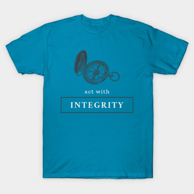 Act With Integrity Compass - Stoic T-Shirt by Autonomy Prints